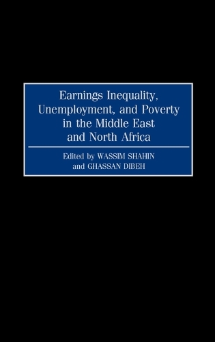 Earnings Inequality, Unemployment, and Poverty in the Middle East and North Africa (Hardback)