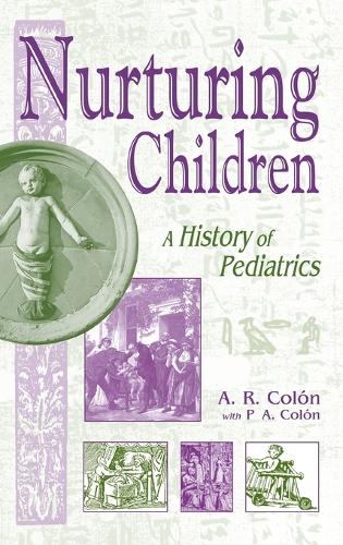 Nurturing Children: A History of Pediatrics (Hardback)