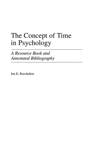 The Concept of Time in Psychology: A Resource Book and Annotated Bibliography (Hardback)