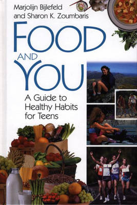 Food and You: A Guide to Healthy Habits for Teens (Hardback)