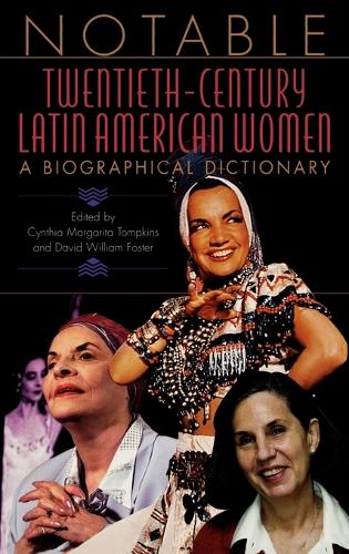 Notable Twentieth-Century Latin American Women: A Biographical Dictionary (Hardback)