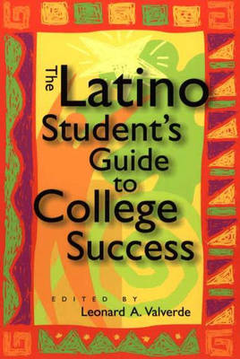 The Latino Student's Guide to College Success (Hardback)