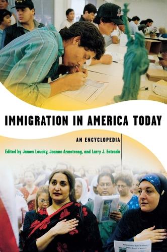 Immigration in America Today: An Encyclopedia (Hardback)