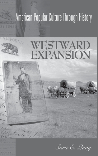 Westward Expansion - American Popular Culture Through History (Hardback)