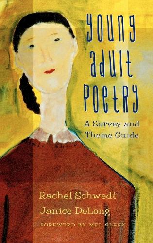 Young Adult Poetry: A Survey and Theme Guide (Hardback)