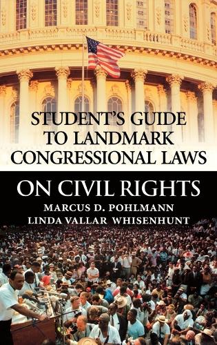 Student's Guide to Landmark Congressional Laws on Civil Rights - Student's Guide to Landmark Congressional Laws (Hardback)