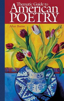 Thematic Guide to American Poetry (Hardback)
