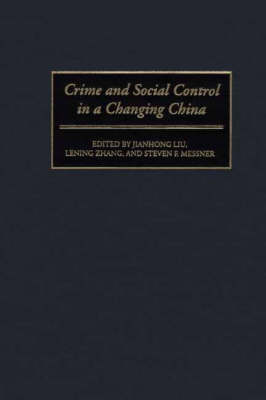 Crime and Social Control in a Changing China (Hardback)