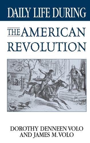 Daily Life During the American Revolution - Daily Life (Hardback)