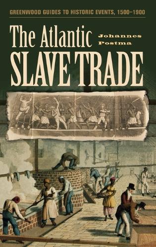 The Atlantic Slave Trade - Greenwood Guides to Historic Events 1500-1900 (Hardback)