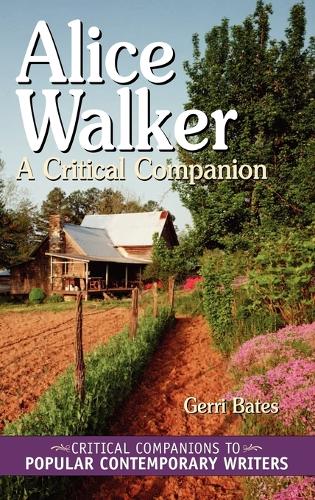 Alice Walker: A Critical Companion - Critical Companions to Popular Contemporary Writers (Hardback)