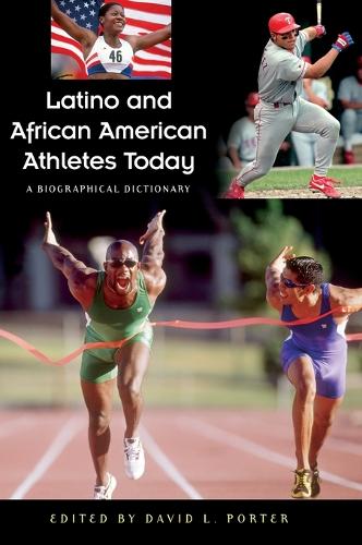 Latino and African American Athletes Today: A Biographical Dictionary (Hardback)