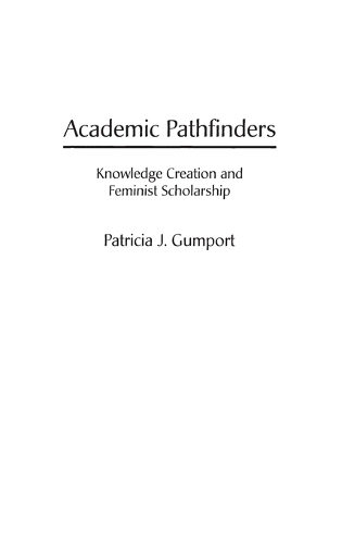 Academic Pathfinders: Knowledge Creation and Feminist Scholarship (Hardback)