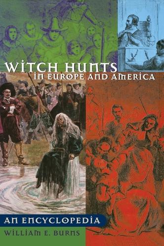 Witch Hunts in Europe and America: An Encyclopedia (Hardback)