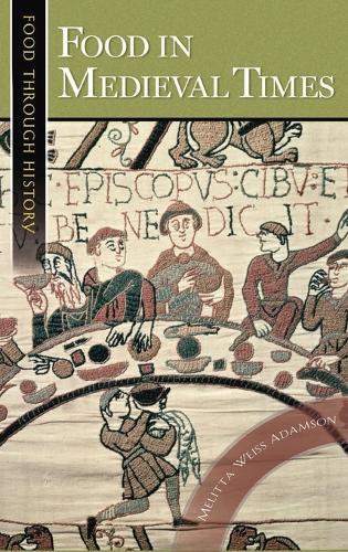 Food in Medieval Times - Food through History (Hardback)