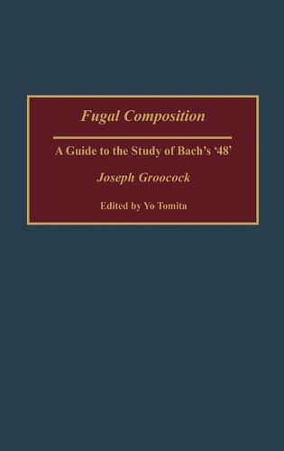 Fugal Composition: A Guide to the Study of Bach's '48' (Hardback)