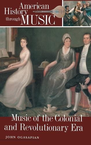 Music of the Colonial and Revolutionary Era (Hardback)