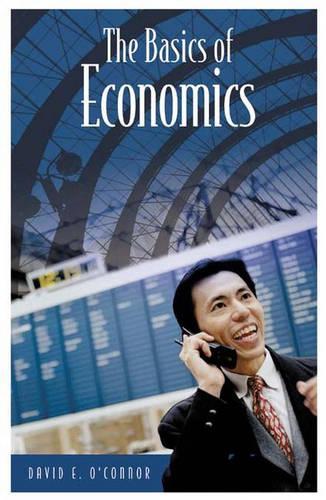 The Basics of Economics - Basics of the Social Sciences (Hardback)