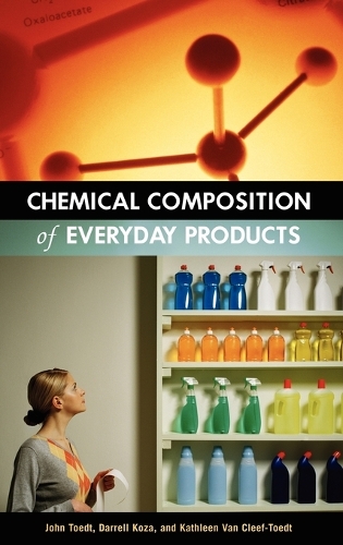 Chemical Composition of Everyday Products (Hardback)