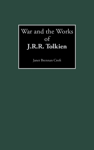 War and the Works of J.R.R. Tolkien (Hardback)