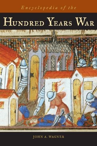 Encyclopedia of the Hundred Years War (Hardback)