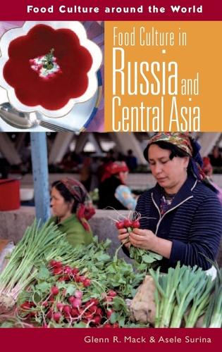 Food Culture in Russia and Central Asia - Food Culture around the World (Hardback)