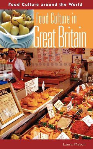 Food Culture in Great Britain - Food Culture around the World (Hardback)