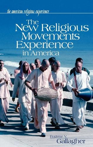 The New Religious Movements Experience in America - The American Religious Experience (Hardback)