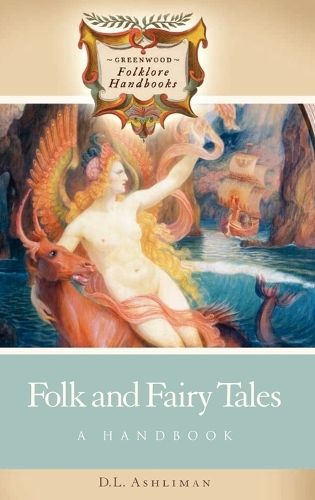 Folk and Fairy Tales: A Handbook - Greenwood Folklore Handbooks (Hardback)