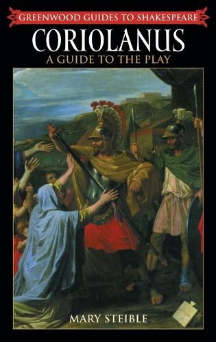 Coriolanus: A Guide to the Play - Greenwood Guides to Shakespeare (Hardback)