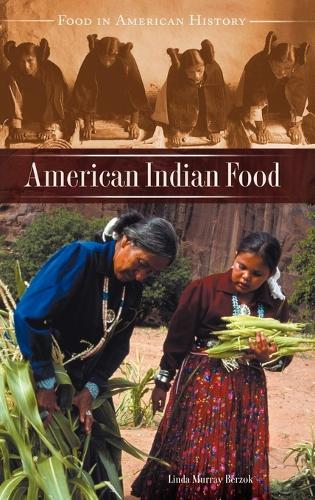 American Indian Food - Food in American History (Hardback)