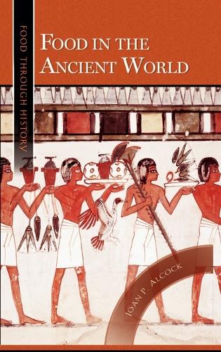 Food in the Ancient World - Food through History (Hardback)