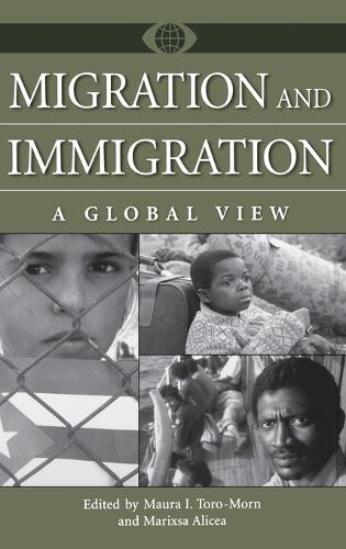 Migration and Immigration: A Global View - A World View of Social Issues (Hardback)