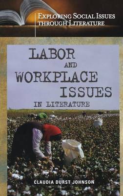 Labor and Workplace Issues in Literature - Exploring Social Issues through Literature (Hardback)
