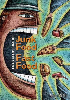 Encyclopedia of Junk Food and Fast Food (Hardback)