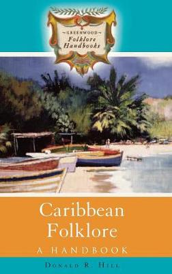 Caribbean Folklore: A Handbook - Greenwood Folklore Handbooks (Hardback)