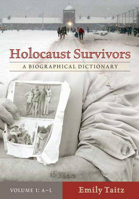 Holocaust Survivors [2 volumes]: A Biographical Dictionary (Hardback)
