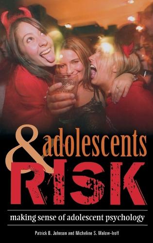 Adolescents and Risk: Making Sense of Adolescent Psychology (Hardback)