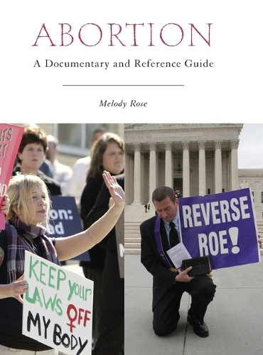 Abortion: A Documentary and Reference Guide - Documentary and Reference Guides (Hardback)