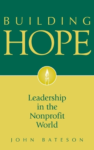 Building Hope: Leadership in the Nonprofit World (Hardback)