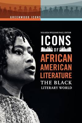 Icons of African American Literature: The Black Literary World - Greenwood Icons (Hardback)