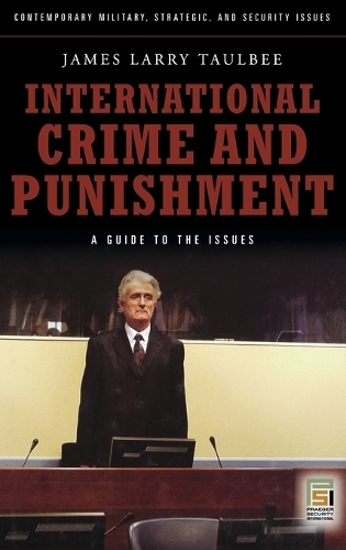 International Crime and Punishment: A Guide to the Issues (Hardback)
