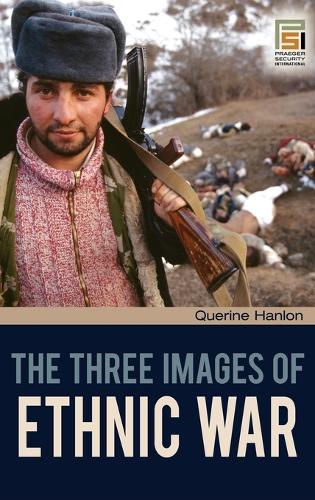 The Three Images of Ethnic War (Hardback)