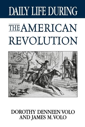 Daily Life During the American Revolution - Daily Life (Paperback)
