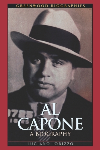 Al Capone: A Biography - Greenwood Biographies (Paperback)