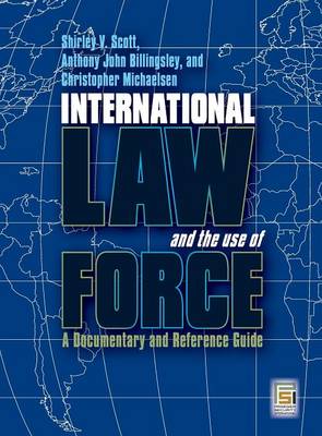 International Law and the Use of Force: A Documentary and Reference Guide - Praeger Security International (Hardback)