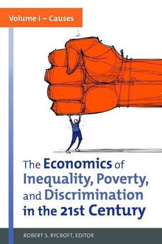 Cover The Economics of Inequality, Poverty, and Discrimination in the 21st Century [2 volumes]