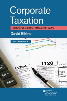 Corporate Taxation: Structure, Functions, and Flaws - Coursebook (Paperback)