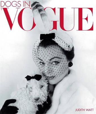 Dogs In Vogue: A Century of Canine Chic (Hardback)