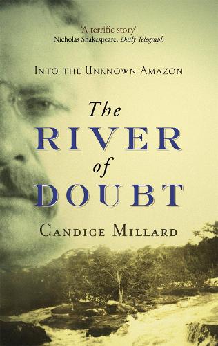 Cover of The River of Doubt: Theodore Roosevelt’s Darkest Journey